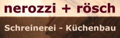 Nerozzi + Rösch AG Schreinerei, Küchenbau, Türen, Möbel