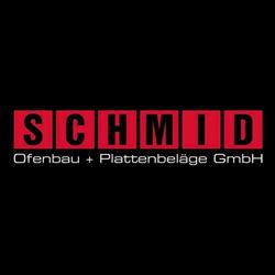 Schmid Ofenbau + Plattenbeläge GmbH