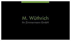M. Wüthrich Ihr Zimmermann GmbH