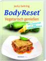 Body Reset Vegetarisch geniessen