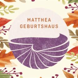 Geburtshaus Matthea
