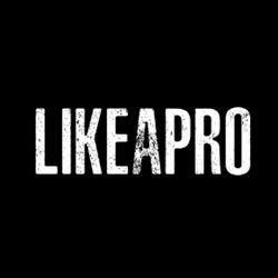 LIKE A PRO