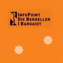 InfoPoint «die Bergeller-i bargaiot»