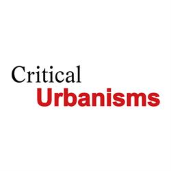 Critical Urbanisms