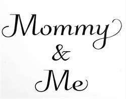 Mommy and Me