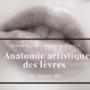 Meral Saglam - Médecin esthétique Genève - Anatomie artistique des lèvres