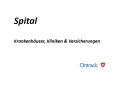 Spitäler, Krankenhäuser, Kliniken, Arztpraxen & Versicherungen