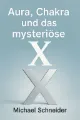 Aura, Chakra und das mysteriöse ...