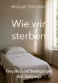 Wie wir sterben: Frequenz und Bedingungen des Übergangs