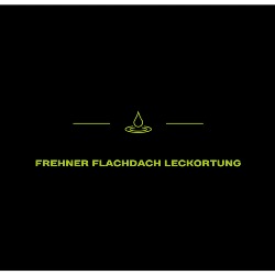 Frehner Flachdach Leckortung