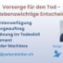 Vorsorge rund um die Themen der Urteilsunfähigkeit und dem Tod.