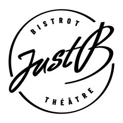 JUST B : Bistrot - Théâtre